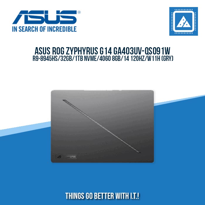 ASUS ROG ZYPHYRUS G14 GA403UV-QS091W R9-8945HS/32GB/1TB NVME/4060 8GB | BEST FOR GAMING LAPTOP ASUS ROG ZYPHYRUS G14 GA403UV-QS091W R9-8945HS/32GB/1TB NVME/4060 8GB | BEST FOR GAMING LAPTOP